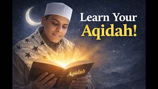 Why Do You Need To Learn Aqidah? | Aqidah Series Intro