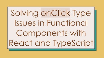Solving onClick Type Issues in Functional Components with React and TypeScript
