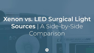 Xenon vs. LED Surgical Light Sources: Which is Right for Your OR?