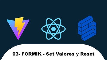 03 - Formik - Set Valores y Reset Formulario Formik, React y Vite