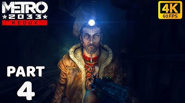 METRO 2033 REDUX Gameplay Walkthrough PART 4 (4K 60FPS PC ULTRA SETTINGS)