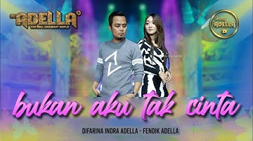 BUKAN AKU TAK CINTA (Dermaga saksi bisu) - Difarina Indra Adella ft Fendik Adella - OM ADELLA