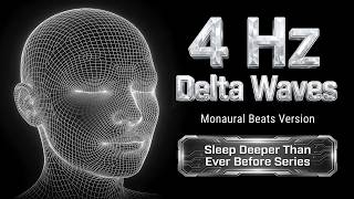 4 Hz Delta Waves Monaural Beats | Sleep Deeper Than Ever Before Series (Black Screen)