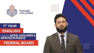 PGC lectures-Inter Part 1-Federal Board-English-Grammar - Modal Auxiliaries & Infinities in Passive