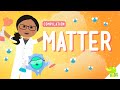 Matter Compilation: Crash Course Kids