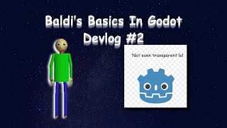Baldi In Godot Devlog #2