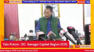 Press briefing  DC-(ICR) Talo Potom on 48hrs Bandh Called by ANYA from 18 January