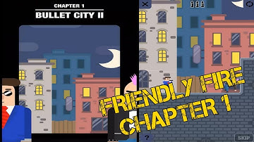 Mr Bullet Friendly Fire Chapter 1 BULLET CITY 2 Level 1-12. 3 Stars Walkthrough