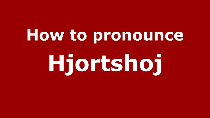 How to pronounce Hjortshoj (Denmark/Austral...  - ...