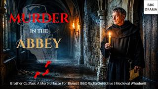 Brother Cadfael: A Morbid Taste For Bones | BBC Radio Detective Story | Medieval Whodunit