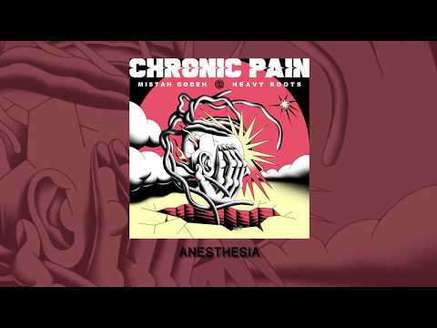 ANESTHESIA - MISTAH GODEH & HEAVY ROOTS ( CHRONIC PAIN 2019)