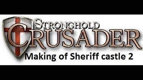 Stronghold Crusader: Creating a Sheriff castle 2 [AIV EDITOR] Jinzo I