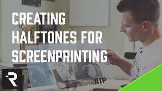Creating Halftones for Screen Printing  To Rip, Or Not To Rip?