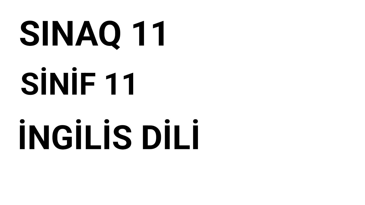 GÜVƏN SINAQ 11 İNGİLİS DİLİ 11 Cİ SİNİF/ 22 fevral güvən sinaq/ güven sinaq 22 fevral