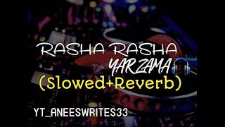 Rasha Rasha yar zama video song Slowed+Reverb)Song latest song ☝️