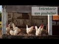 Entretenir son poulailler - Pour la santé et le bien-être des poules.