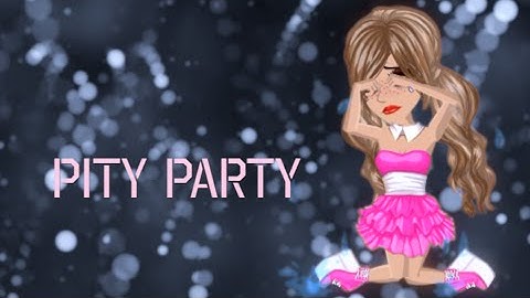 Pity Party -  MSP