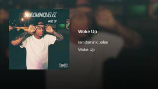 Watch Iamdominiquelee Woke Up video