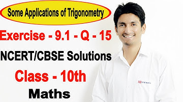 Chapter 9 Exercise 9.1 Q 15 - Some Applications of Trigonometry Class 10 maths - NCERT Solutions