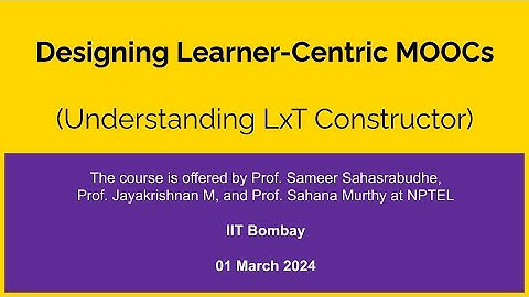 Designing Learner-Centric MOOCs- Understanding LxT Constructor