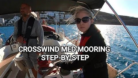 Cross Wind Med Mooring Step By Step. The Importance of Having a Plan
