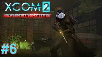 XCOM 2 War of the Chosen | Part 6 | Supply Raid