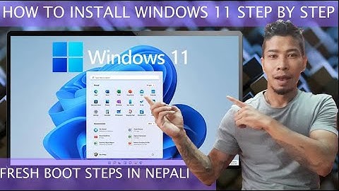 HOW TO INSTALL WINDOWS 11 STEP BY STEP IN NEPALI / WINDOWS 11 FRESH BOOT STEP BY STEP IN NEPALI