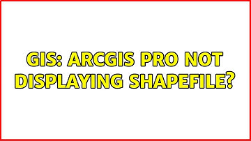 GIS: ArcGIS Pro not displaying shapefile? (3 Solutions!!)