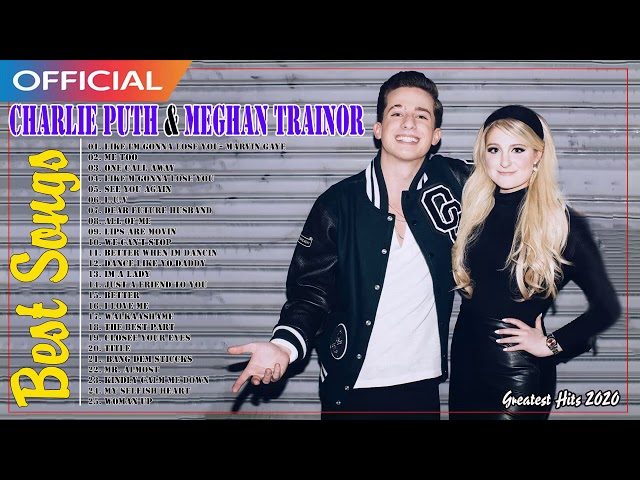 Charlie Puth u0026 Meghan Trainor Greatest Hits - The Best Songs Of Charlie Puth u0026 Meghan Trainor class=