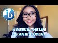 A WEEK IN THE LIFE OF AN IB STUDENT