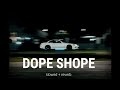 Chill vibes alert dope shope slowed  reverb remix 
