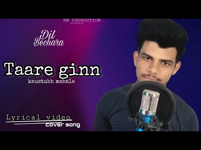 Dil Bechara - Taare Ginn |Official Video | Sushant & Sanjana |A.R. Rahman|Kush kmcover song lyrics