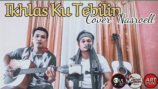 lagu sasak | IKHLAS KU TEBILIN | cover Nasroell