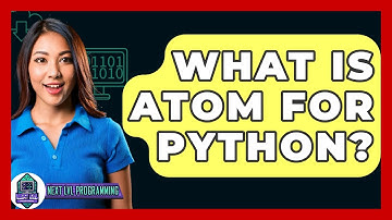 What Is Atom For Python? - Next LVL Programming