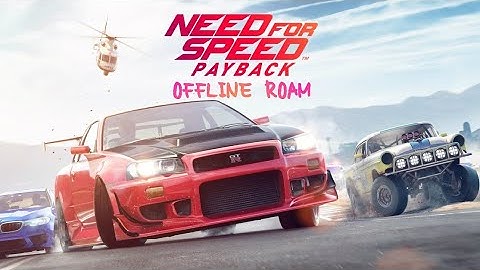 Need For Speed Payback Offline Roam