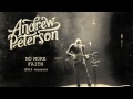 Andrew Peterson - No More Faith (2014 Version) [Official Audio]