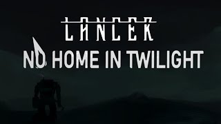 LANCER: No Home In Twilight - Ep 1- Destroyers in the Dusk