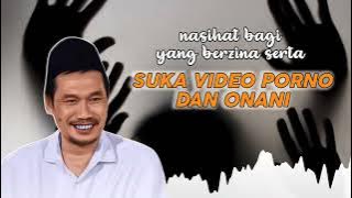 Pencerahan bagi yang masih berzina, suka video porna dan onani - Gus Baha