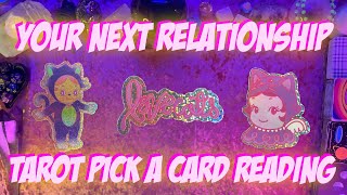 Your Next Relationship Tarot Pick a Card Love Reading