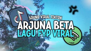 Dj Arjuna Beta Slow TikTok Viral Full Bass