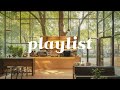 Cafe Playlist 원두 향 가득한 아늑한 카페에서 듣는 음악 Cozy Cafe Tunes With The Aroma Of Coffee Cafe Playlist 원두 향 가득한 아늑한 카페에서 듣는 음악 Cozy Cafe Tunes With The Aroma Of Coffee