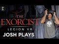 Exorcist Legion VR HTC Vive - The Scariest Game Josh Has Ever Played