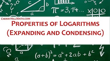 Video 2   Properties of Logarithms Expanding and Condensing