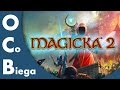 OCB: Magicka 2 - o magach specjalnej troski