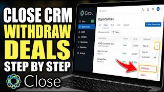 How to withdraw deals from Close CRM dashboard - Step By Step