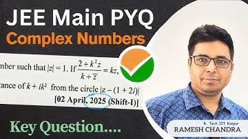 🔥Complex Numbers: JEE Main PYQ 2025 - Solve like an IITian | Ramesh Chandra (B.Tech IIT Kanpur)