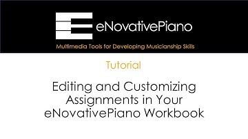 Editing and Customizing Assignments in Your eNovativePiano Workbook