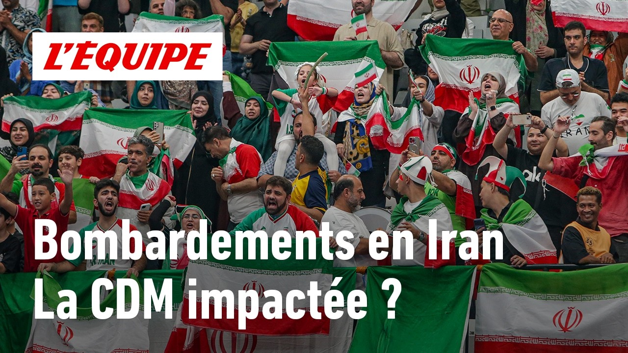 Bombardements américains en Iran : Faut-il s'inquiéter pour la Coupe du Monde ?