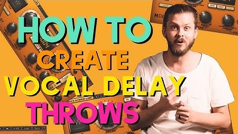 How To Create Vocal Delay Throws