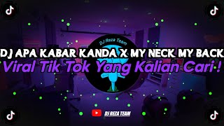 DJ APA KABAR KANDA X MY NECK MY BACK KIKY RMX | DJ BFUNK DINDA DI CARIIN KIKY VIRAL TIK TOK 2024 !